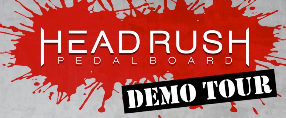 HeadRush Demo Tour 2017-01